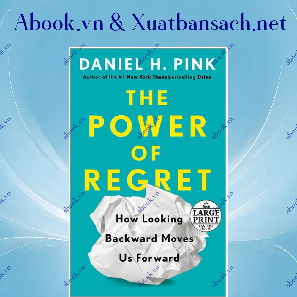 Ảnh The Power Of Regret: How Looking Backward Moves Us Forward