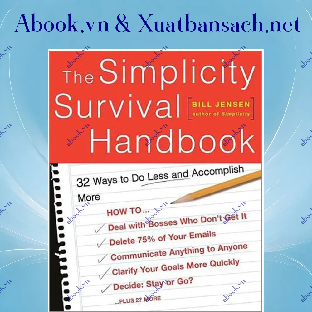 Ảnh The Simplicity Survival Handbook: 32 Ways To Do Less And Accomplish More