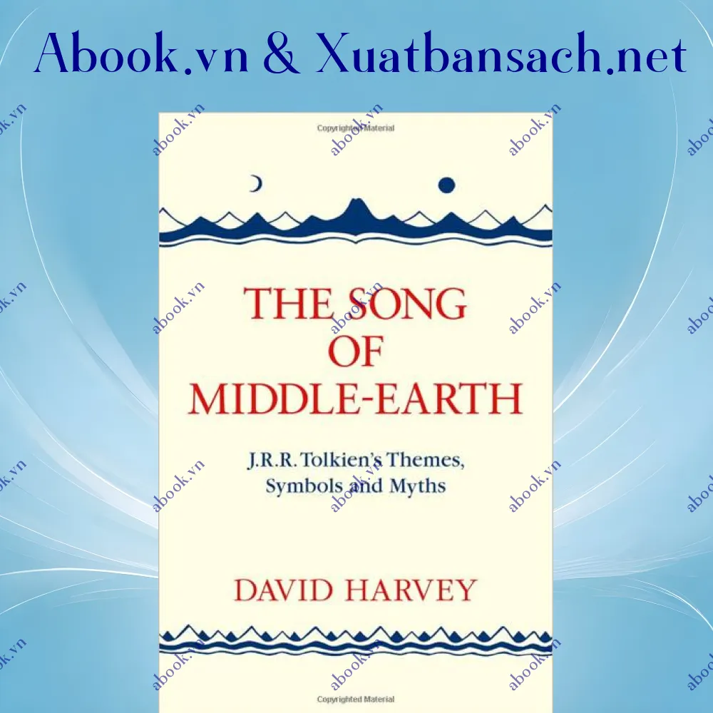 Ảnh The Song Of Middle-Earth: J. R. R. Tolkien's Themes, Symbols And Myths