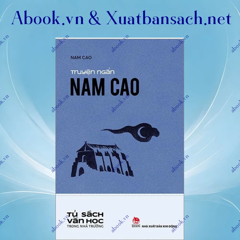 Ảnh Văn Học Trong Nhà Trường - Truyện Ngắn Nam Cao (Tái Bản 2019)