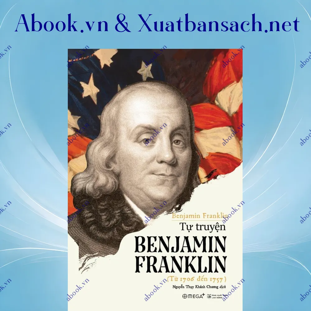 Ảnh Tự Truyện Benjamin Franklin (Tái Bản 2018)