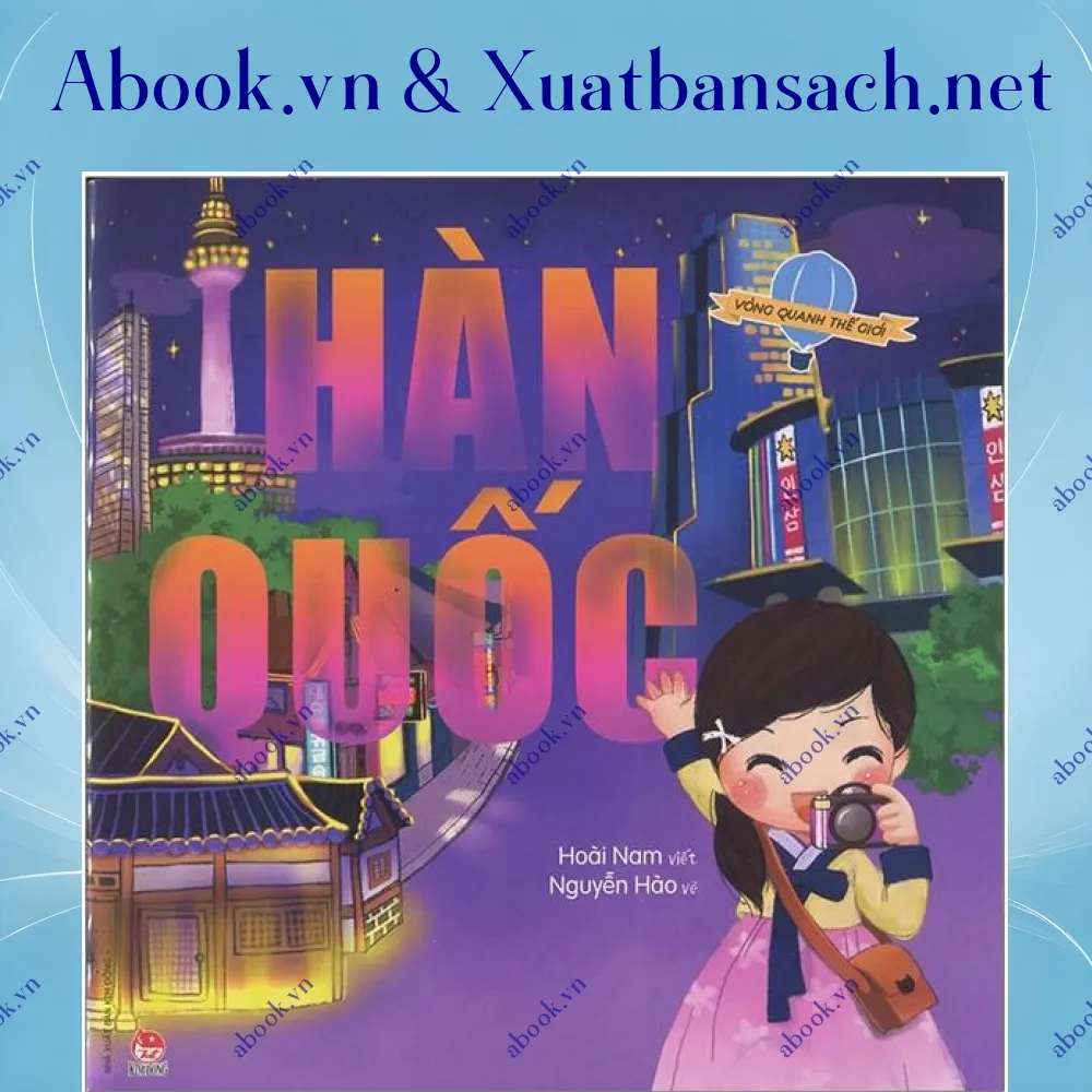 Ảnh Vòng Quanh Thế Giới - Hàn Quốc (Tái Bản 2019)